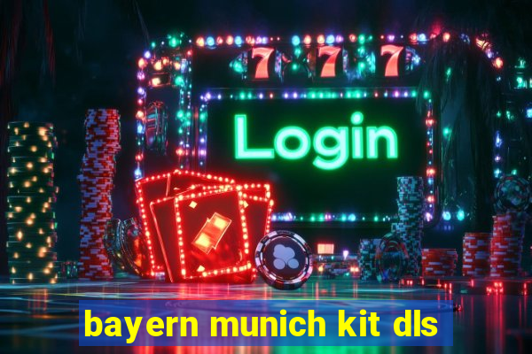 bayern munich kit dls